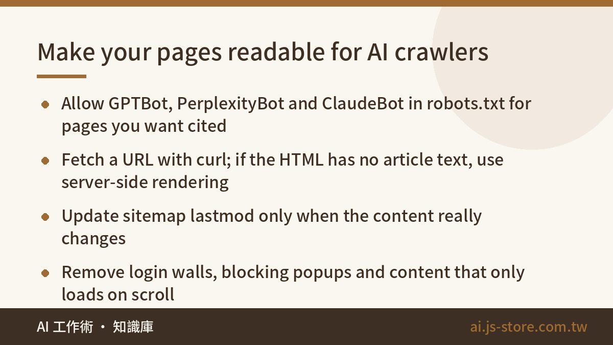 Make your pages readable for AI crawlers:Allow GPTBot, PerplexityBot and ClaudeBot in robots.txt for pages you want cite